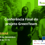 CONFERÊNCIA FINAL DO PROJETO GREENTEAM